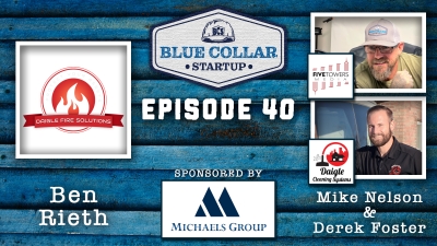 Blue Collar StartUp - Episode 40: Putting Out Fires - Solutions for the Budding Businessman