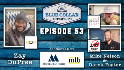Blue Collar StartUp - Episode 53: One Man, One Plan - Zay Gets it Done